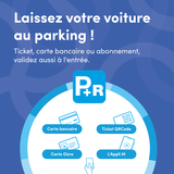 Ticket, carte bancaire ou abonnement, validez aussi à l'entrée.Laissez votre voiture au parking !